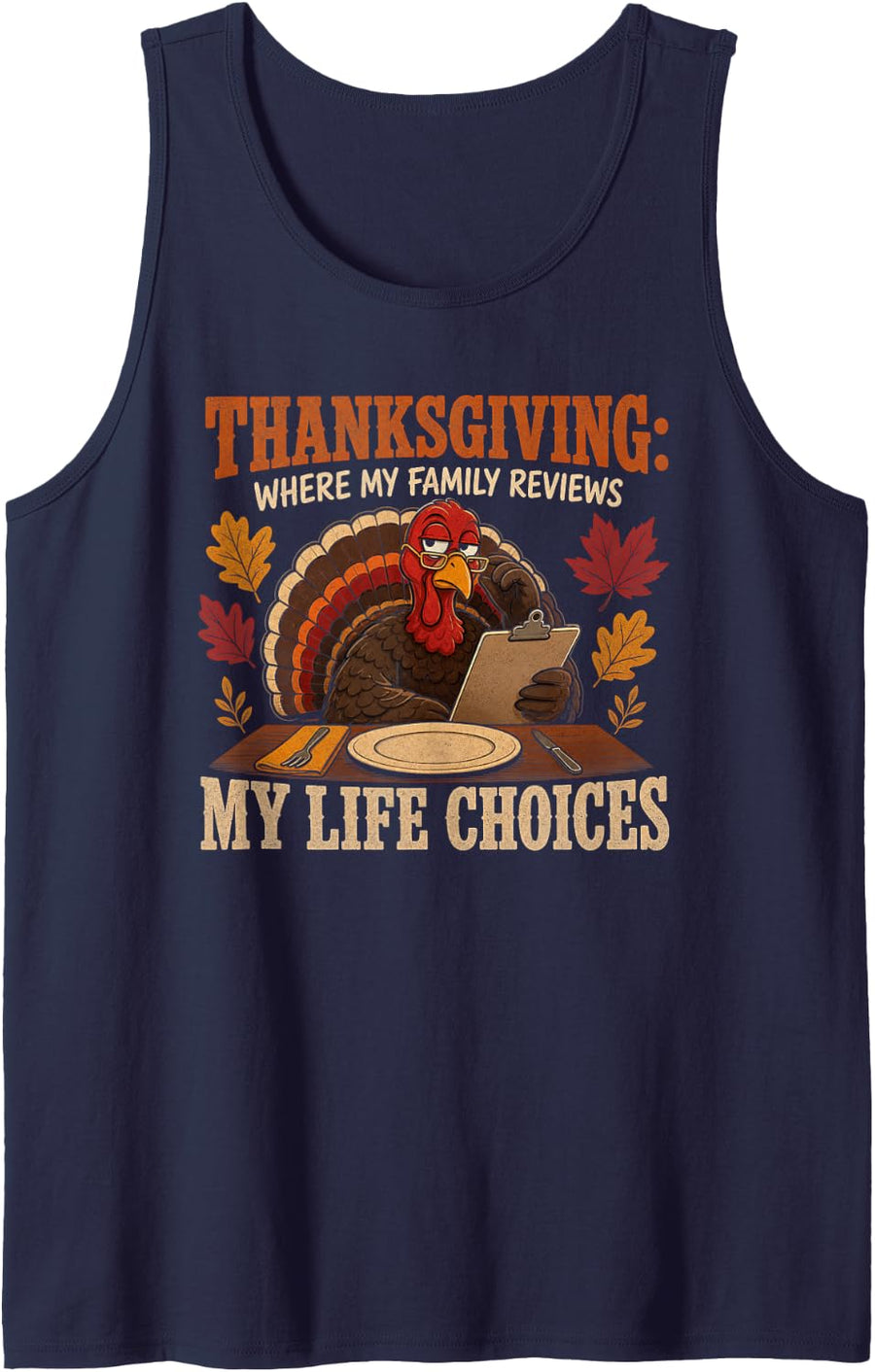 Thanksgiving Turkey Family Reviews Life Choices Sleeveless Tank Top - Navy Blue
