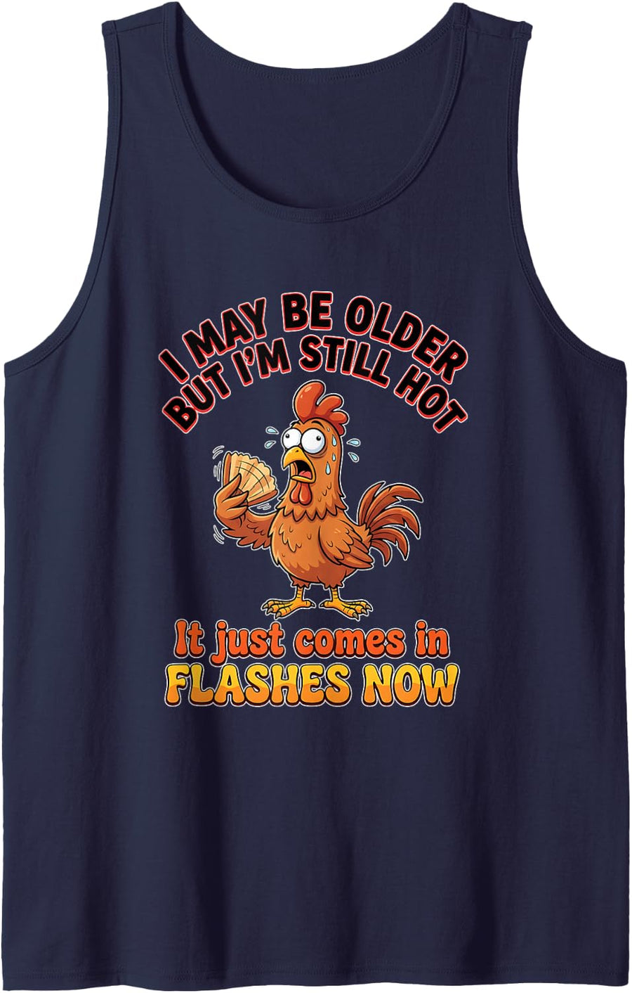 I May Be Older But I'm Still Hot It Just Comes in Flashes Sleeveless Tank Top - Navy Blue