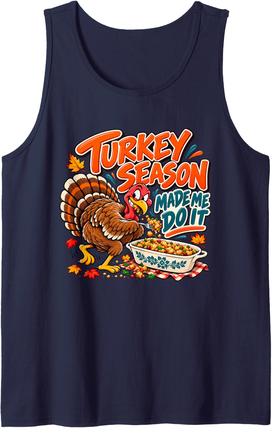 Turkey Season Made Me Do It Funny Thanksgiving Humor Design Sleeveless Tank Top - Navy Blue