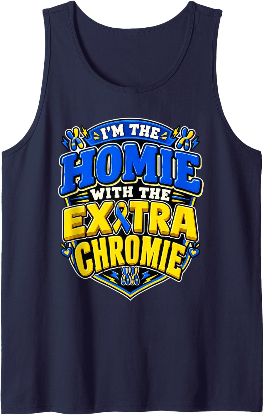 Down Syndrome Homie Extra Chromie Funny Awareness Humor Sleeveless Tank Top - Navy Blue
