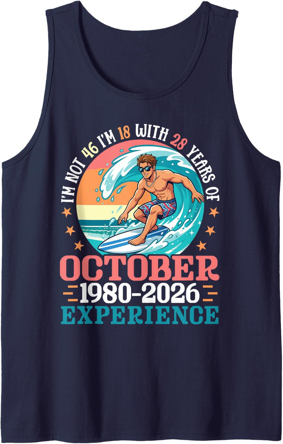 October 1981 2026 Not 45 Years Old Im 18 27 Years Experience Tank Top - Navy Blue