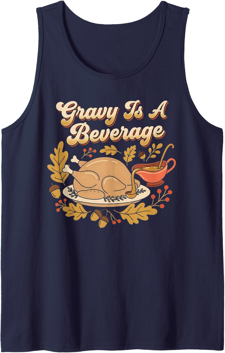 Gravy is A Beverage Funny Thanksgiving Fall Autumn Food Sleeveless Tank Top - Navy Blue