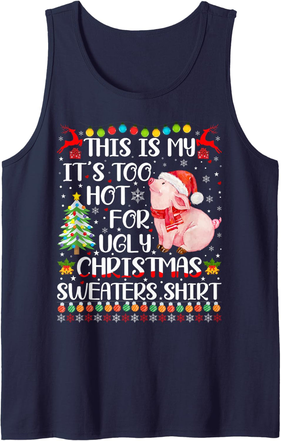It's Too Hot for Ugly Christmas Sweaters Pig Lover Sleeveless Tank Top - Navy Blue