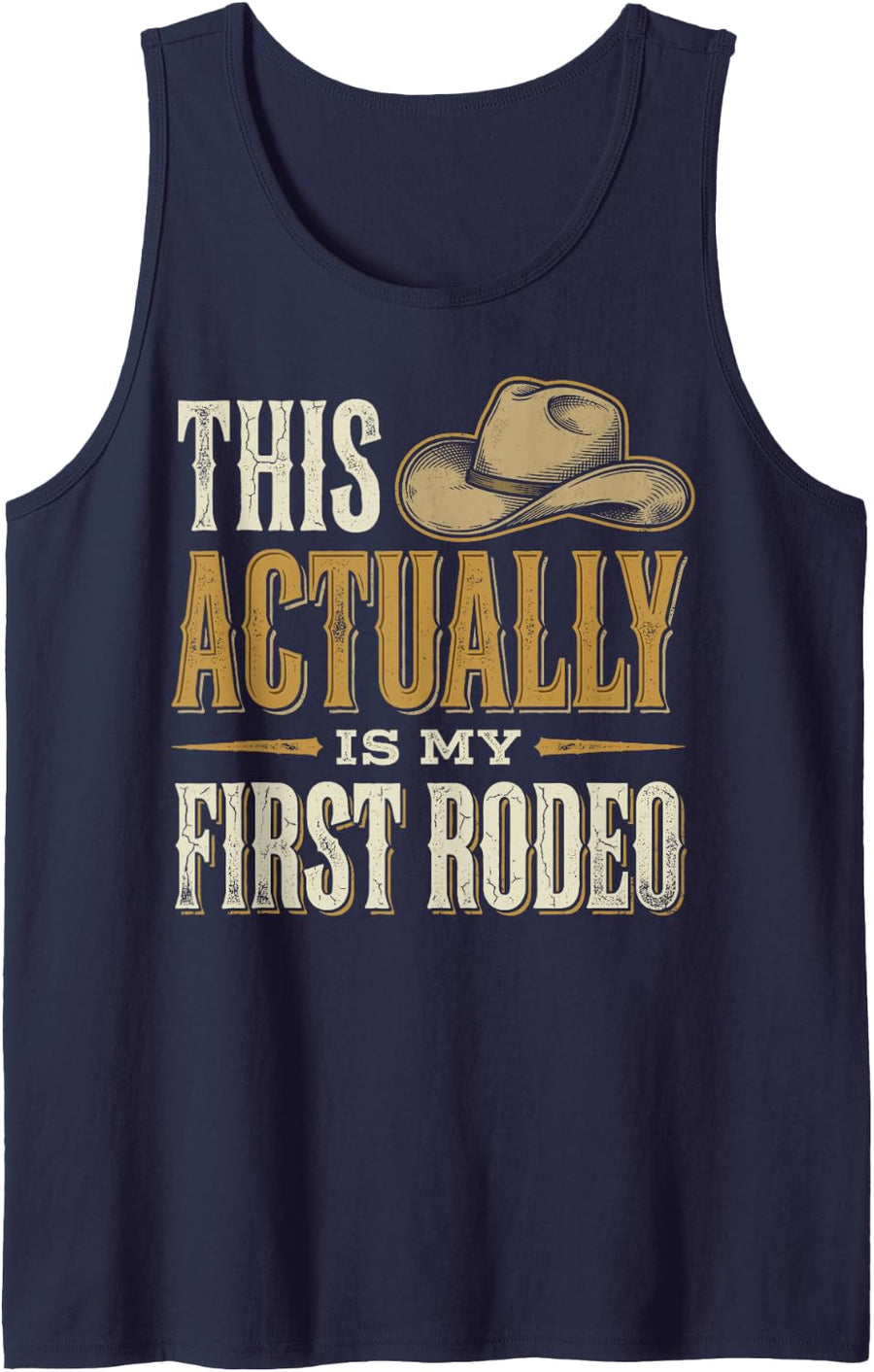 This Actually is My First Rodeo Cowboy Western Rancher Tee Sleeveless Tank Top - Navy Blue
