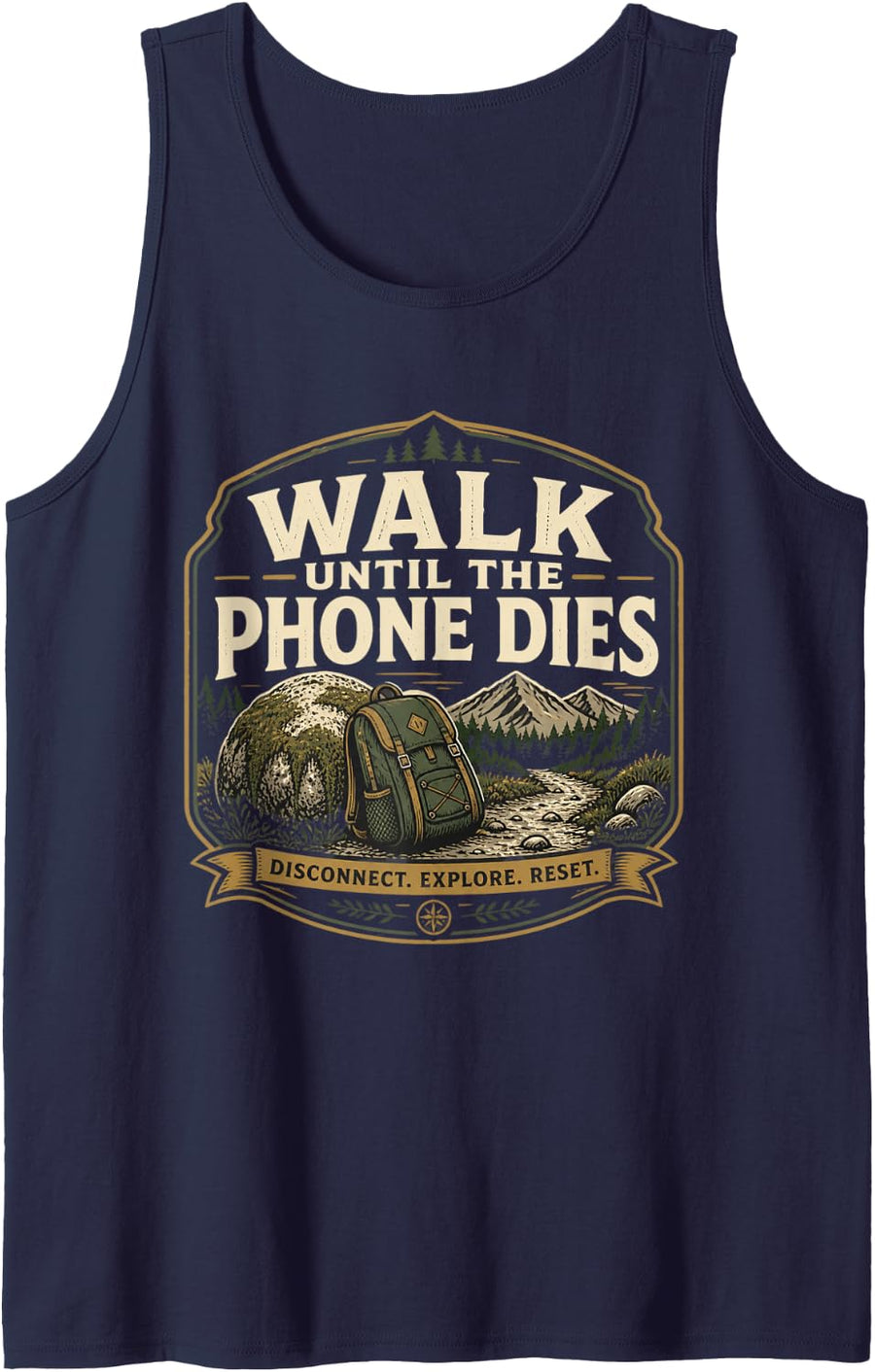 Walk Until THE Phone Dies Hiking Hiker Trail Lover Mountain Tank Top - Navy Blue