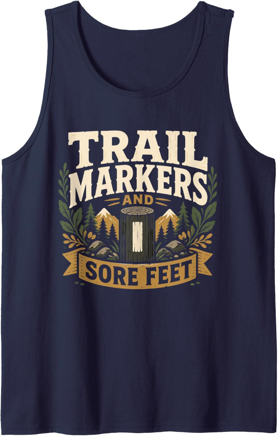 Trail Markers and Sore FEET Hiking Trail Lover Mountain Gift Tank Top - Navy Blue
