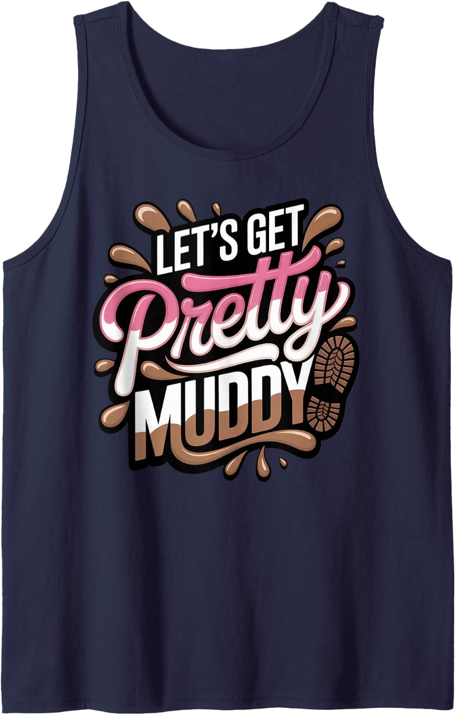 Pretty Mud Running Muddy Mudding Race Obstacle Mud Run Tank Top - Navy Blue