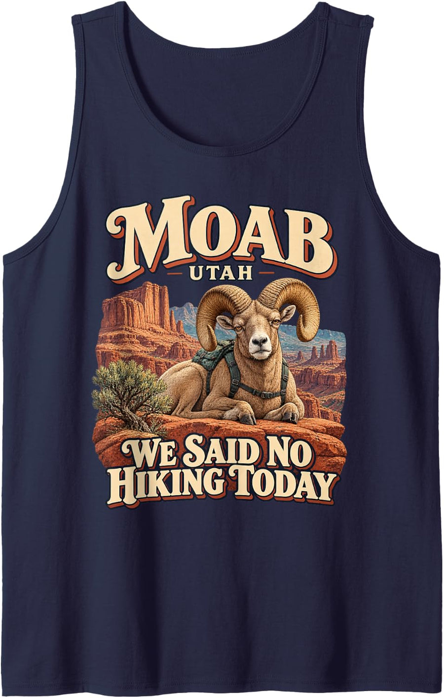 Moab Utah Bighorn Sheep We Said No Hiking Today Sleeveless Tank Top - Navy Blue