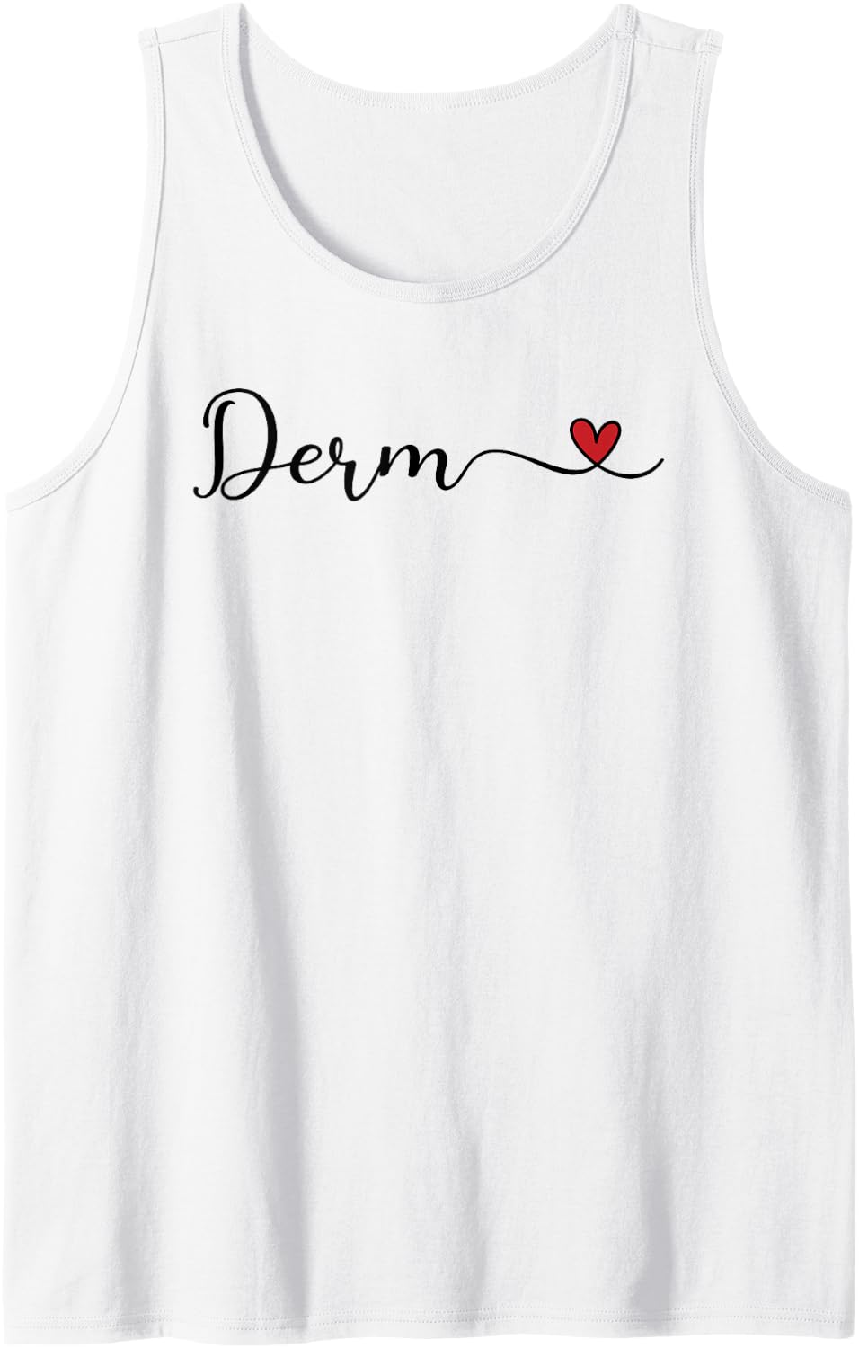 Derm Heart Cute Handwritten Typography Gift Tank Top - White