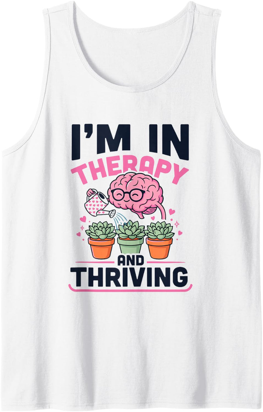 I'm in Therapy and Thriving, Mental Health Wellness Sleeveless Tank Top - White