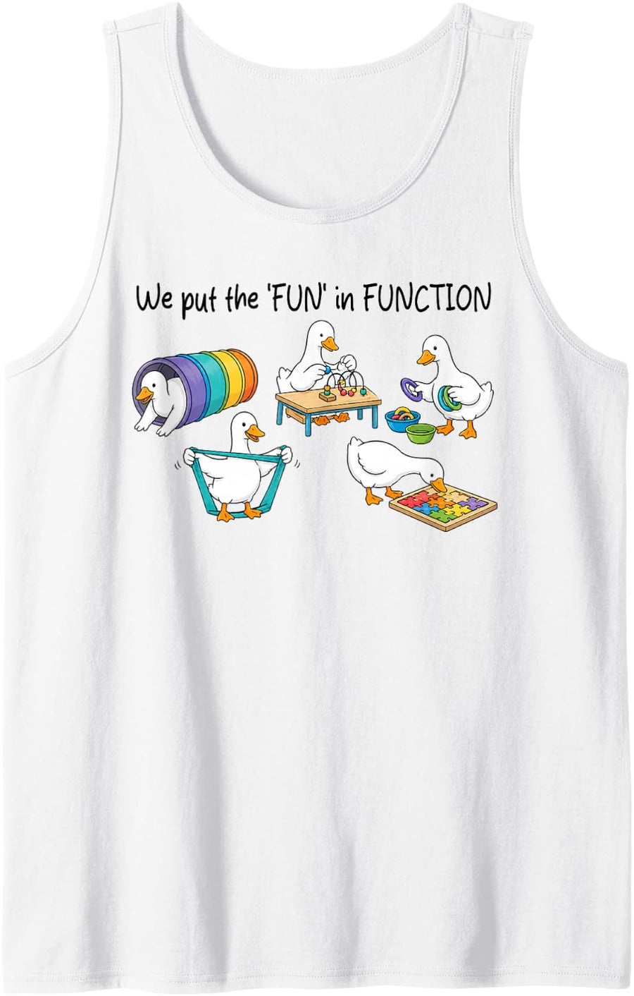 Occupational Therapist OT ADLs We Put The Fun in Function Tank Top - White