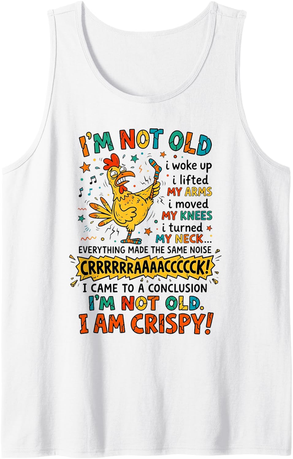 I'm Not Old I Am Crispy Funny Chicken Joint Pain Sleeveless Tank Top - White
