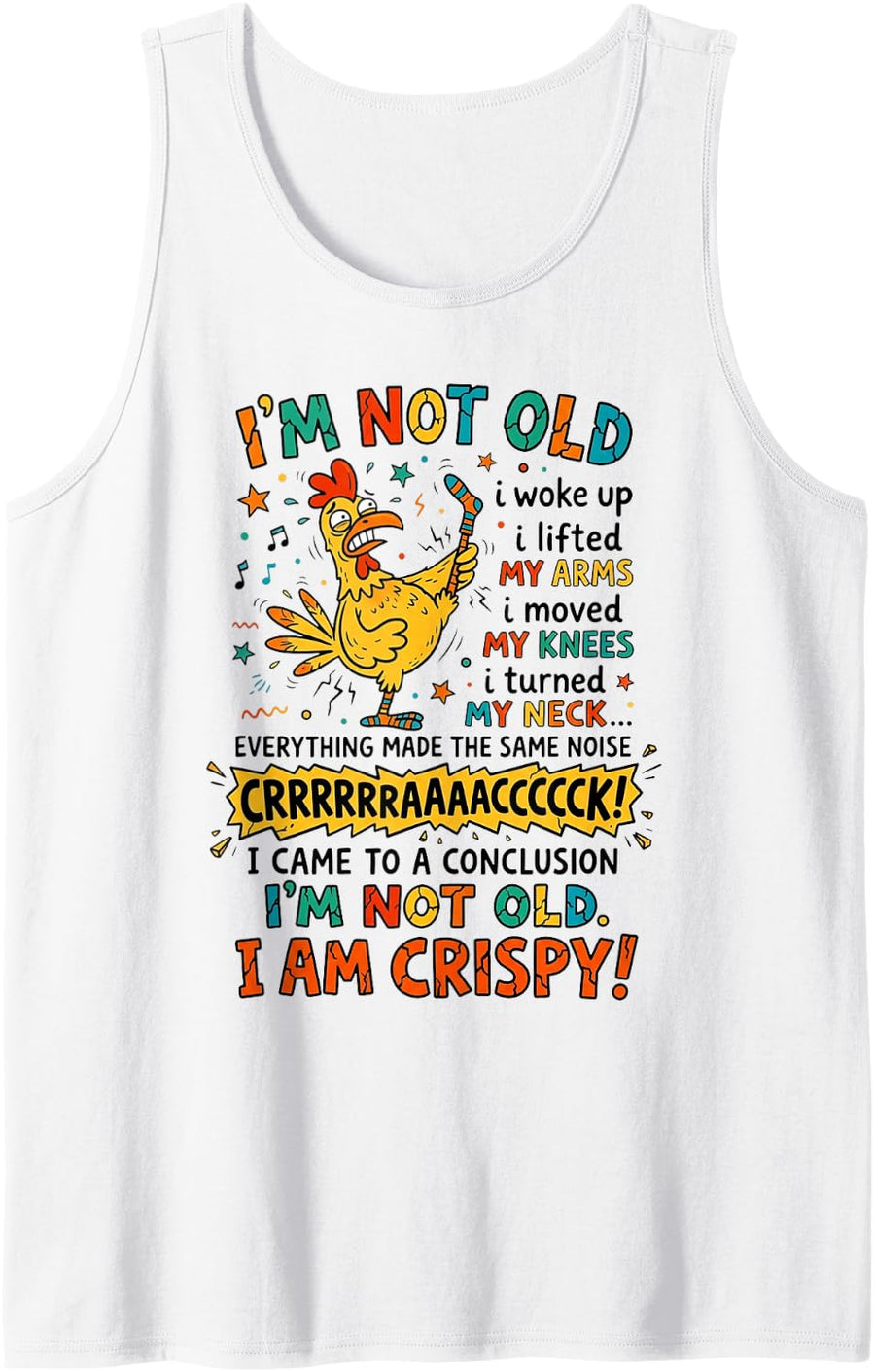 I'm Not Old I Am Crispy Funny Chicken Joint Pain Sleeveless Tank Top - White