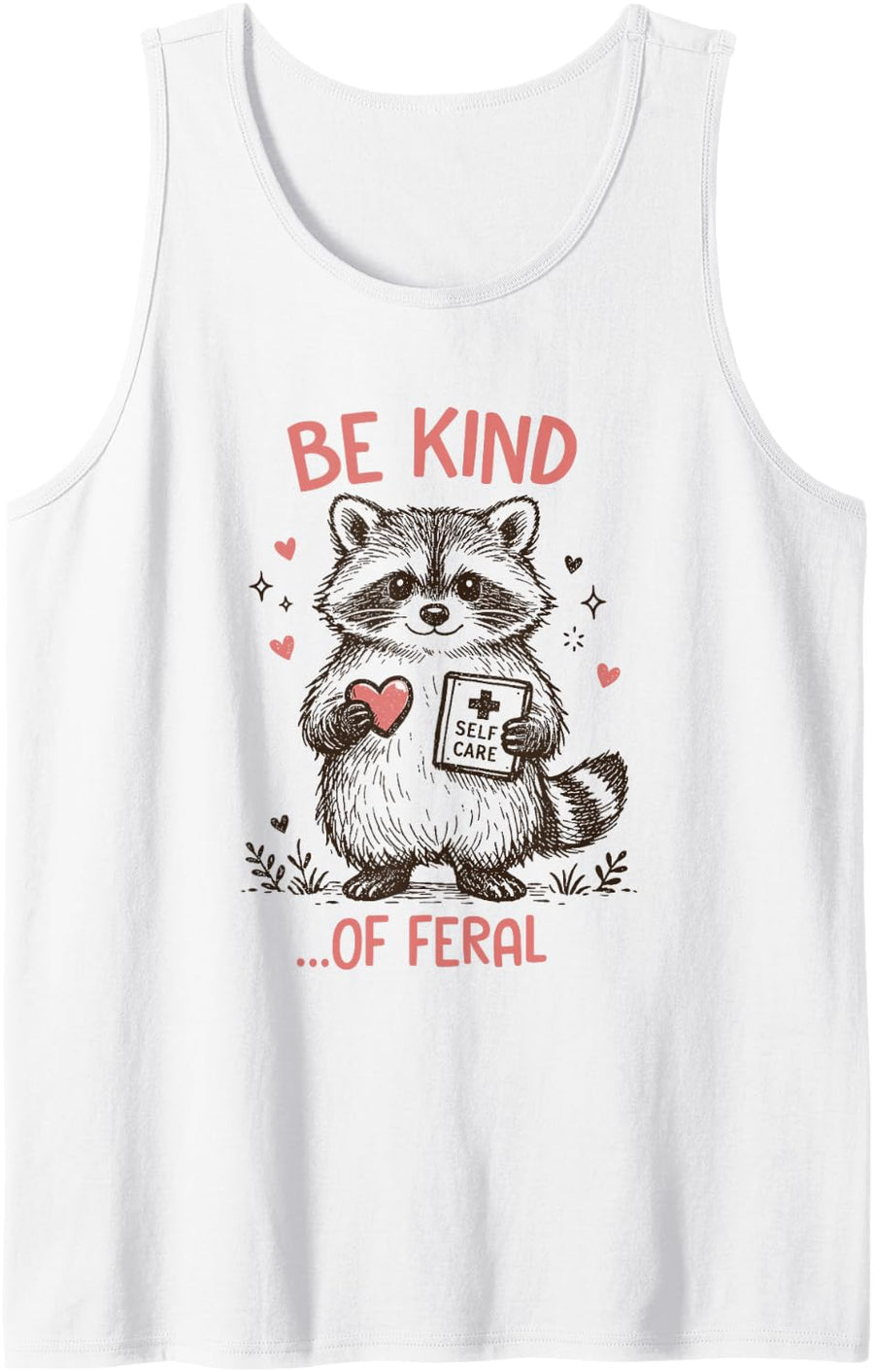 Be Kind of Feral Funny Mental Health Raccoon Meme Counselor Sleeveless Tank Top - White