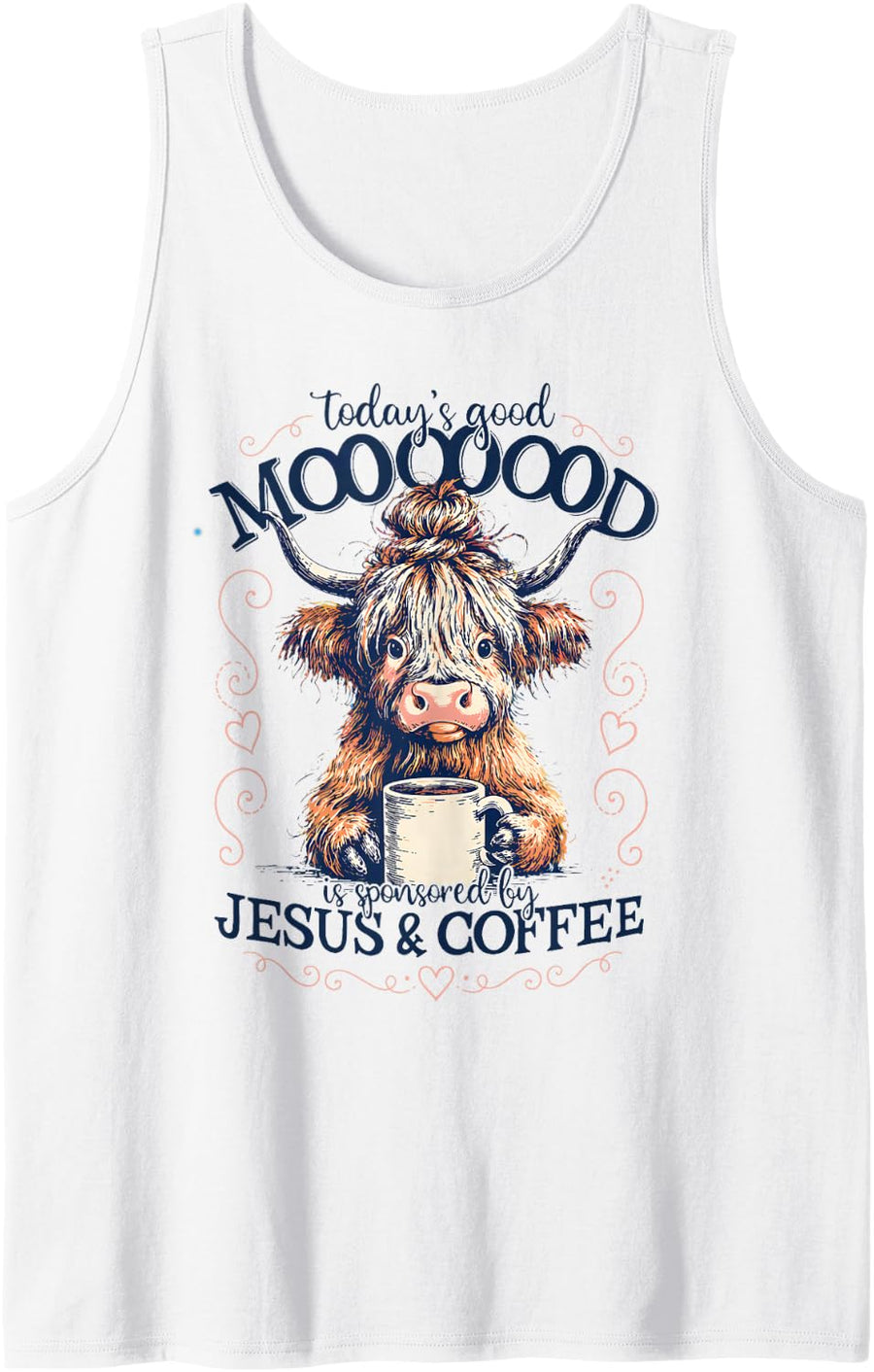 Today's Good Moooood is Sponsored By Jesus and Coffee Cow Sleeveless Tank Top - White