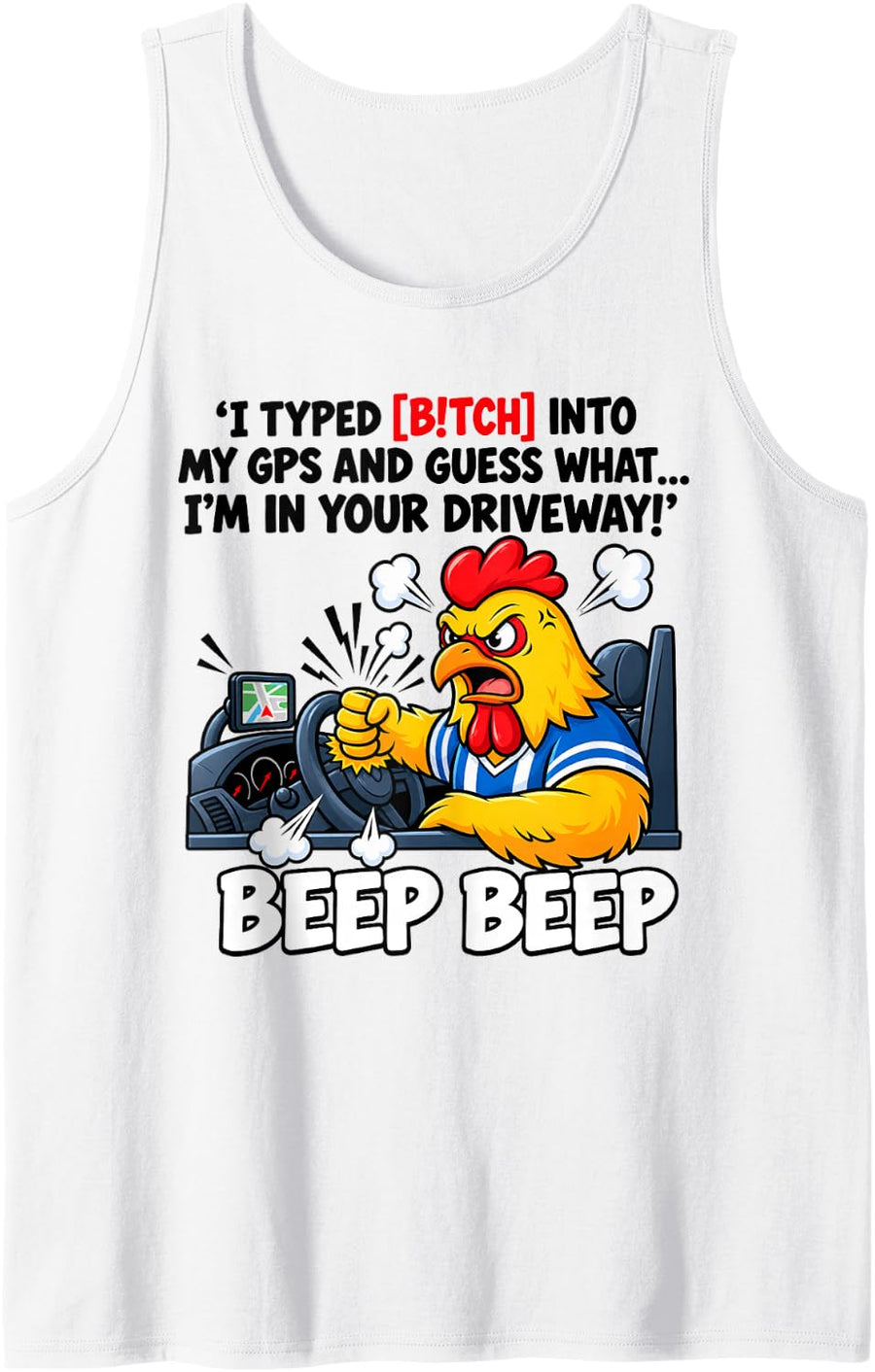 Cricut 'I Typed Bitch Into My GPS and Guess What I'm in Your Sleeveless Tank Top - White