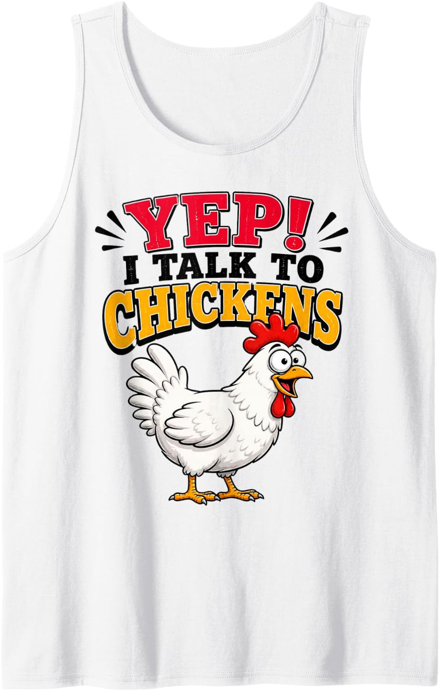 Yep I Talk to Chickens Funny Farmer Lover Cute Vintage Meme Sleeveless Tank Top - White