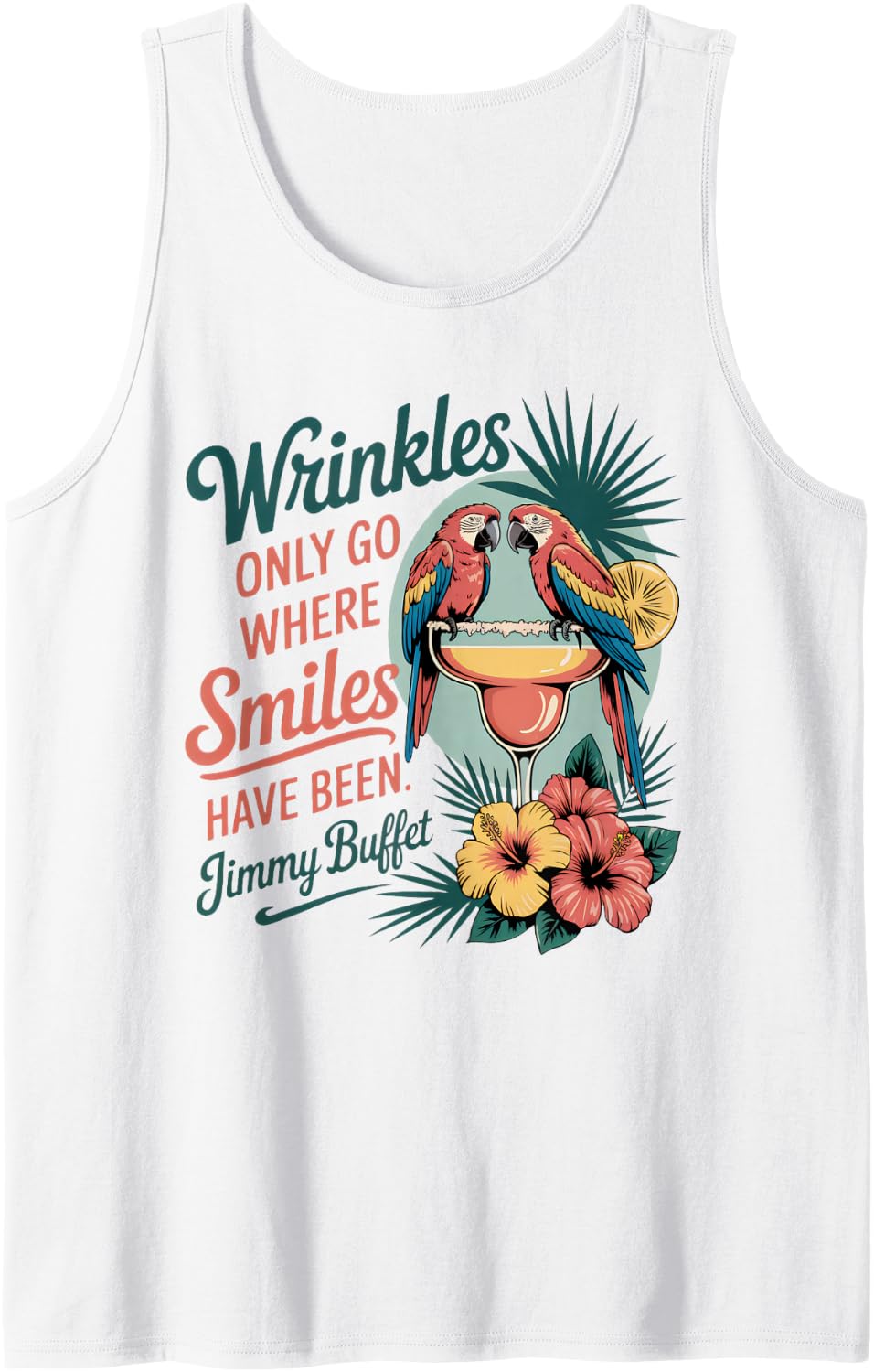 Wrinkles Only Go Where Smiles Have Been Tank Top - White