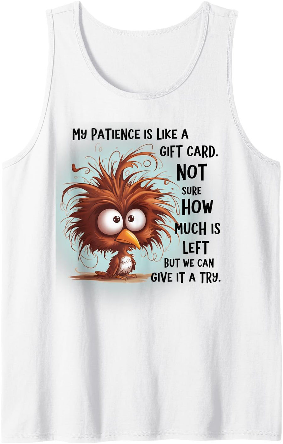 My Patience is Like A Gift Card Not Sure How Much is Left Sleeveless Tank Top - White