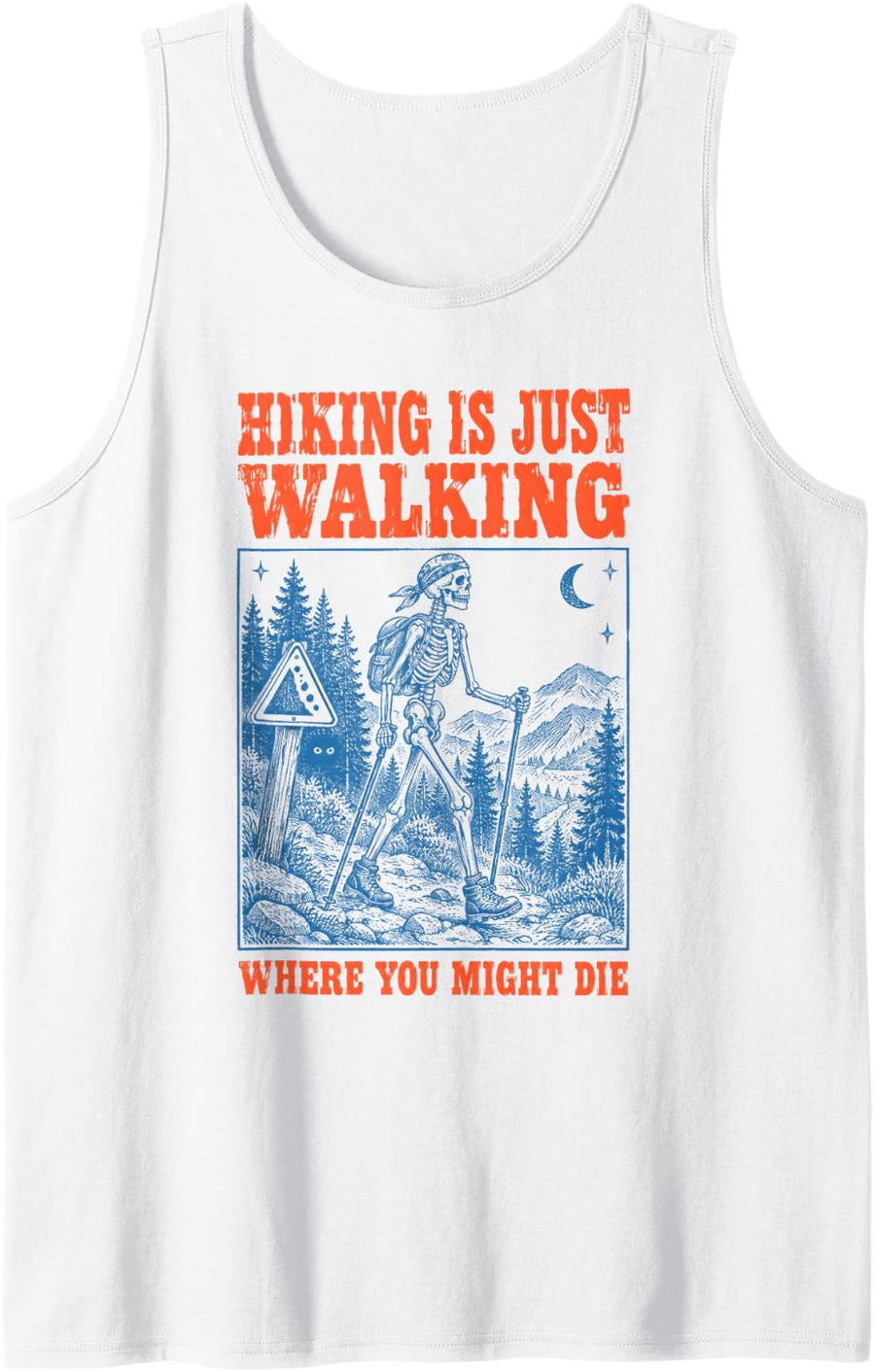Hiking is Just Walking Funny Skeleton Hiker Trail Sleeveless Tank Top - White