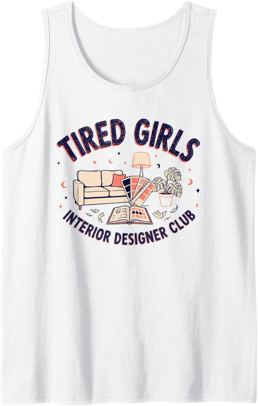 Interior Designer Interior Design Club Tired Girls Sleeveless Tank Top - White