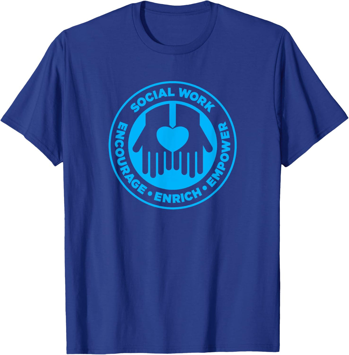 Encourage - LCSW Social Work Month Gift for Social Worker T-Shirt - Royal Blue