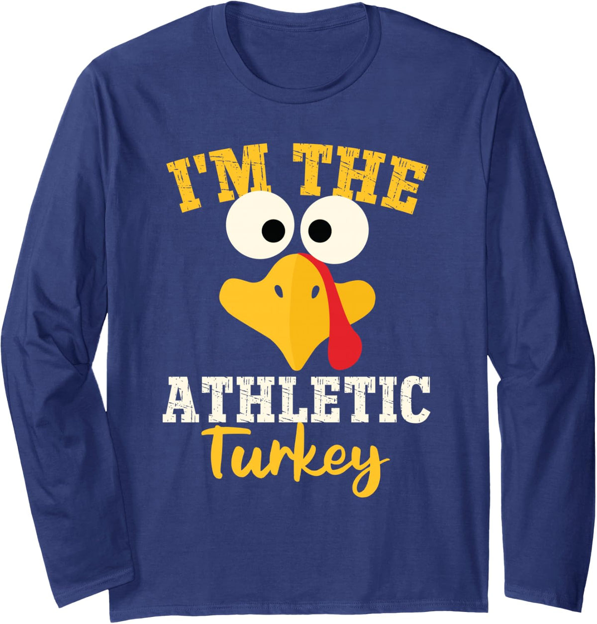 I'm Athletic Turkey Family Matching Thanksgiving Group Party Long Sleeve T-Shirt - Adult Unisex Navy Blue