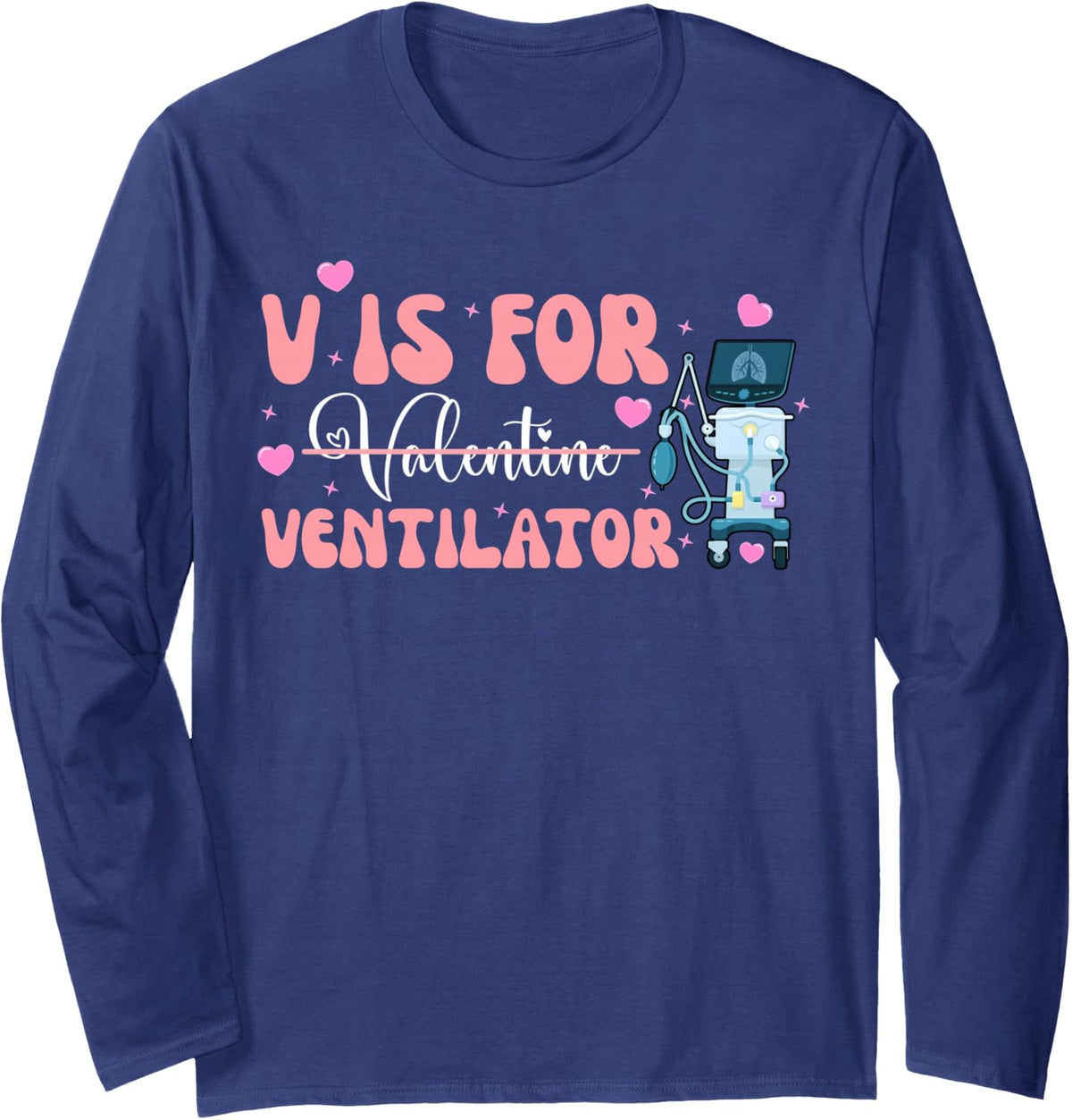 V is for Ventilator Respiratory Lung Therapist Pulmonologist Long Sleeve T-Shirt - Adult Unisex Navy Blue
