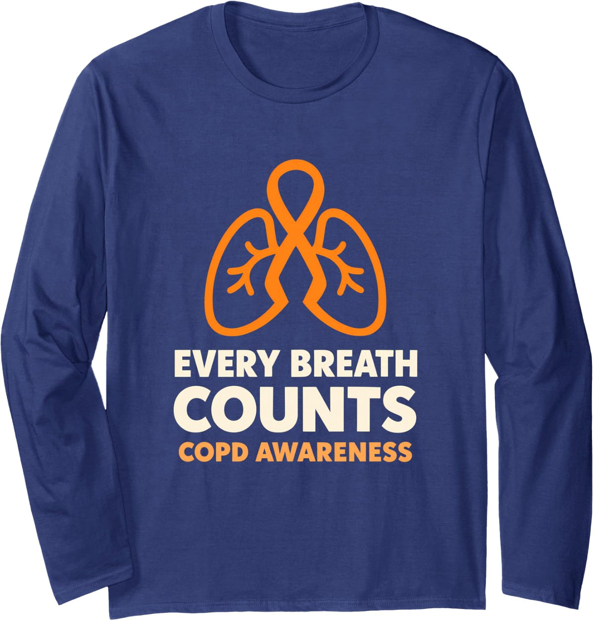 Every Breath Counts COPD Awareness Orange Ribbon Lungs Long Sleeve T-Shirt - Adult Unisex Navy Blue
