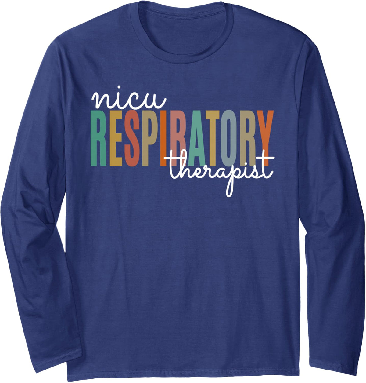 NICU Respiratory Therapist Long Sleeve T-Shirt - Adult Unisex Navy Blue