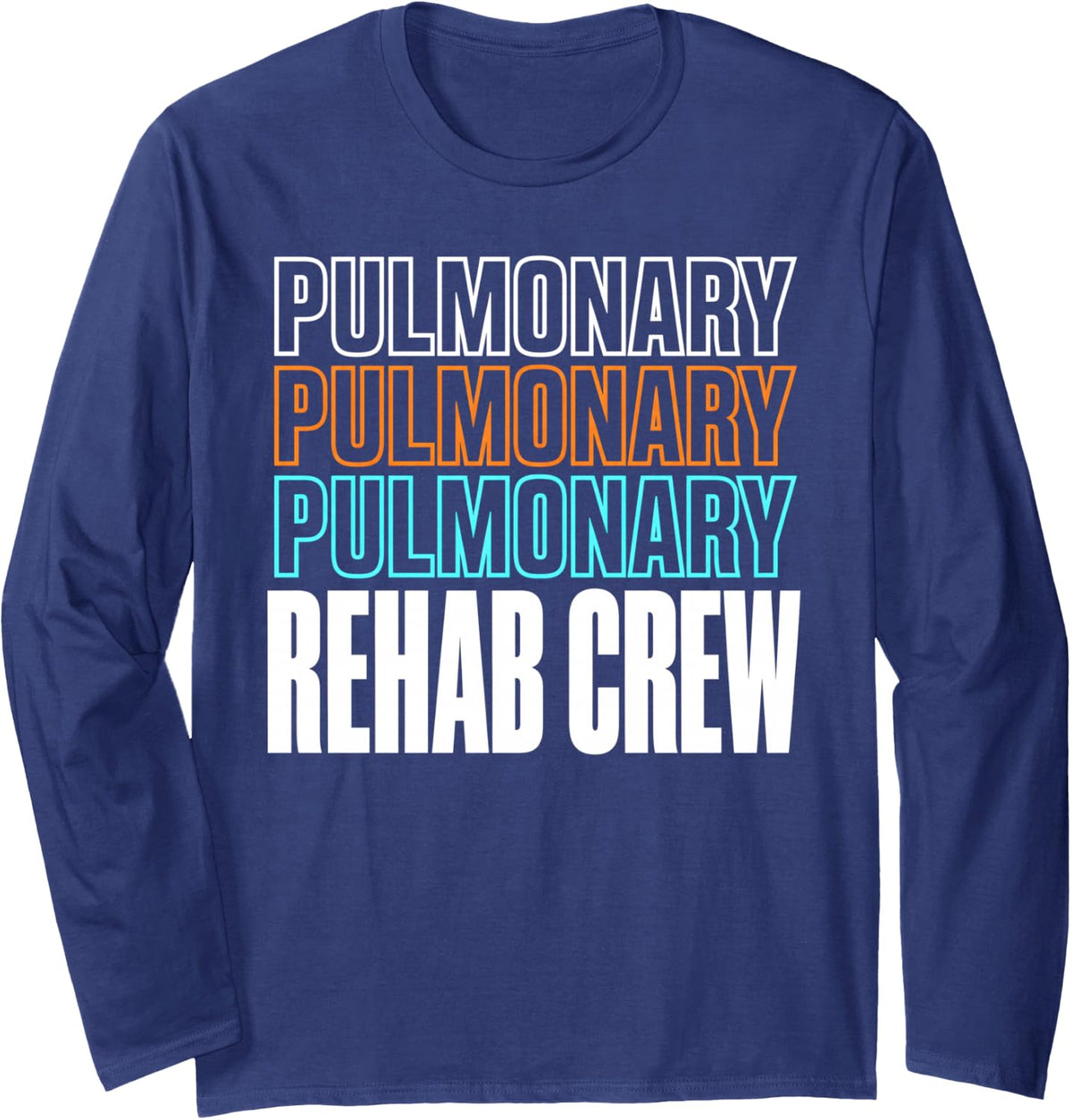 Pulmonary Rehab Crew Respiratory Therapist Long Sleeve T-Shirt - Adult Unisex Navy Blue