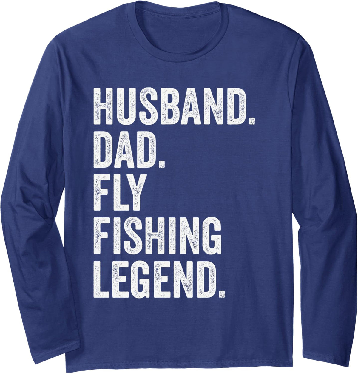 Husband Dad Fly Fishing Legend Retro Vintage Long Sleeve T-Shirt - Adult Unisex Navy Blue