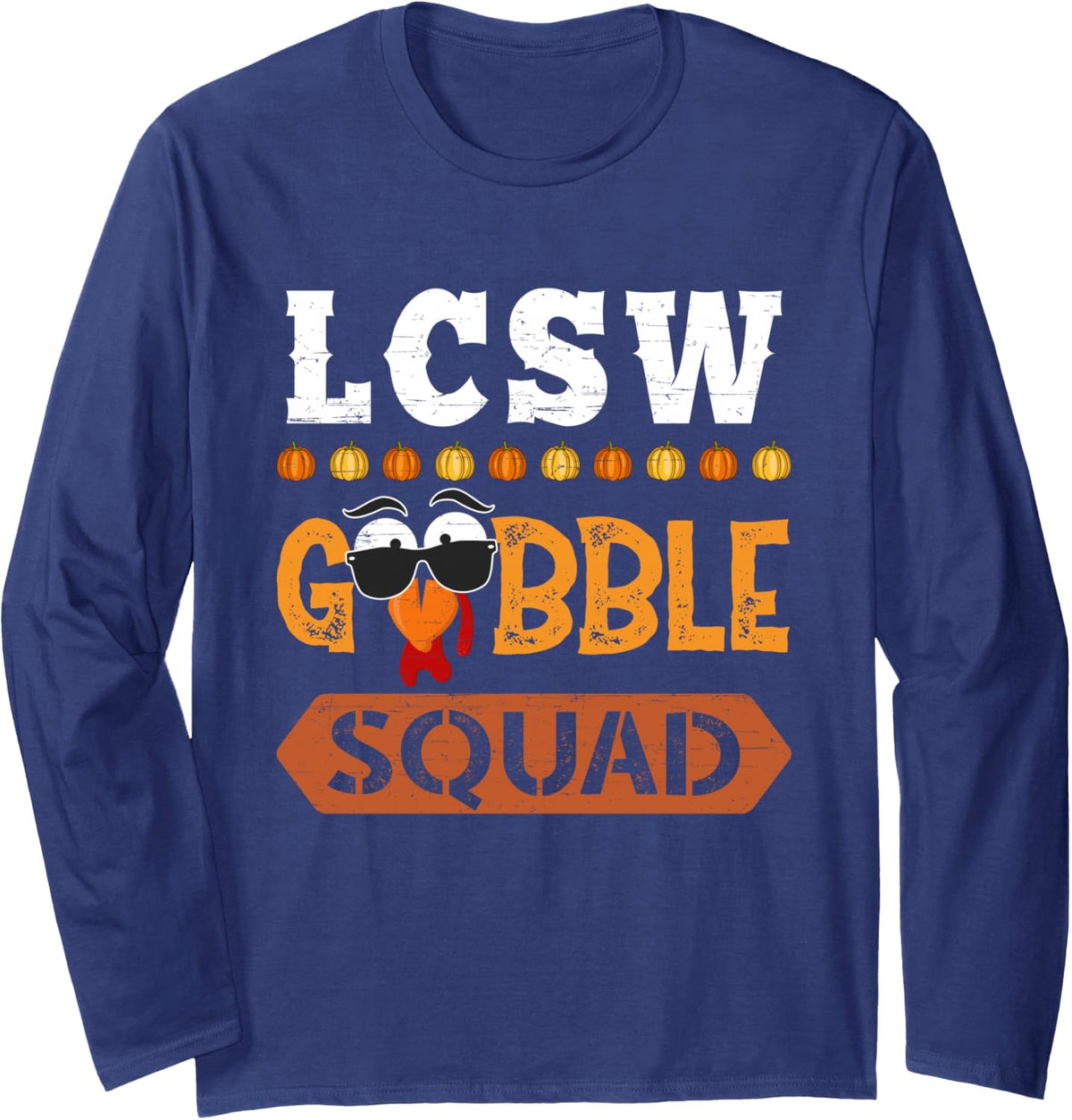 LCSW Gobble Squad Turkey Thanksgiving Clinical Social Worker Long Sleeve T-Shirt - Adult Unisex Navy Blue
