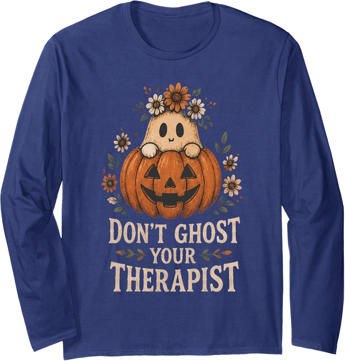 Dont Ghost Your Therapist Halloween Mental Health Spooky Long Sleeve T-Shirt - Adult Unisex Navy Blue