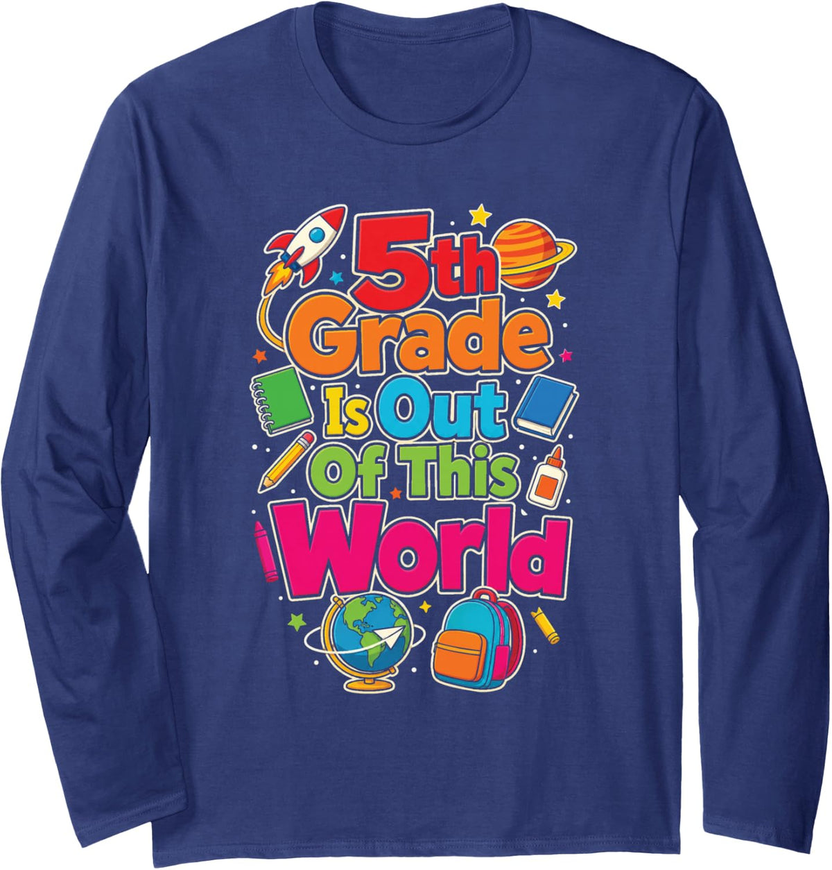 5th Grade is Out of This World First Day Rocket Kids Long Sleeve T-Shirt - Adult Unisex Navy Blue