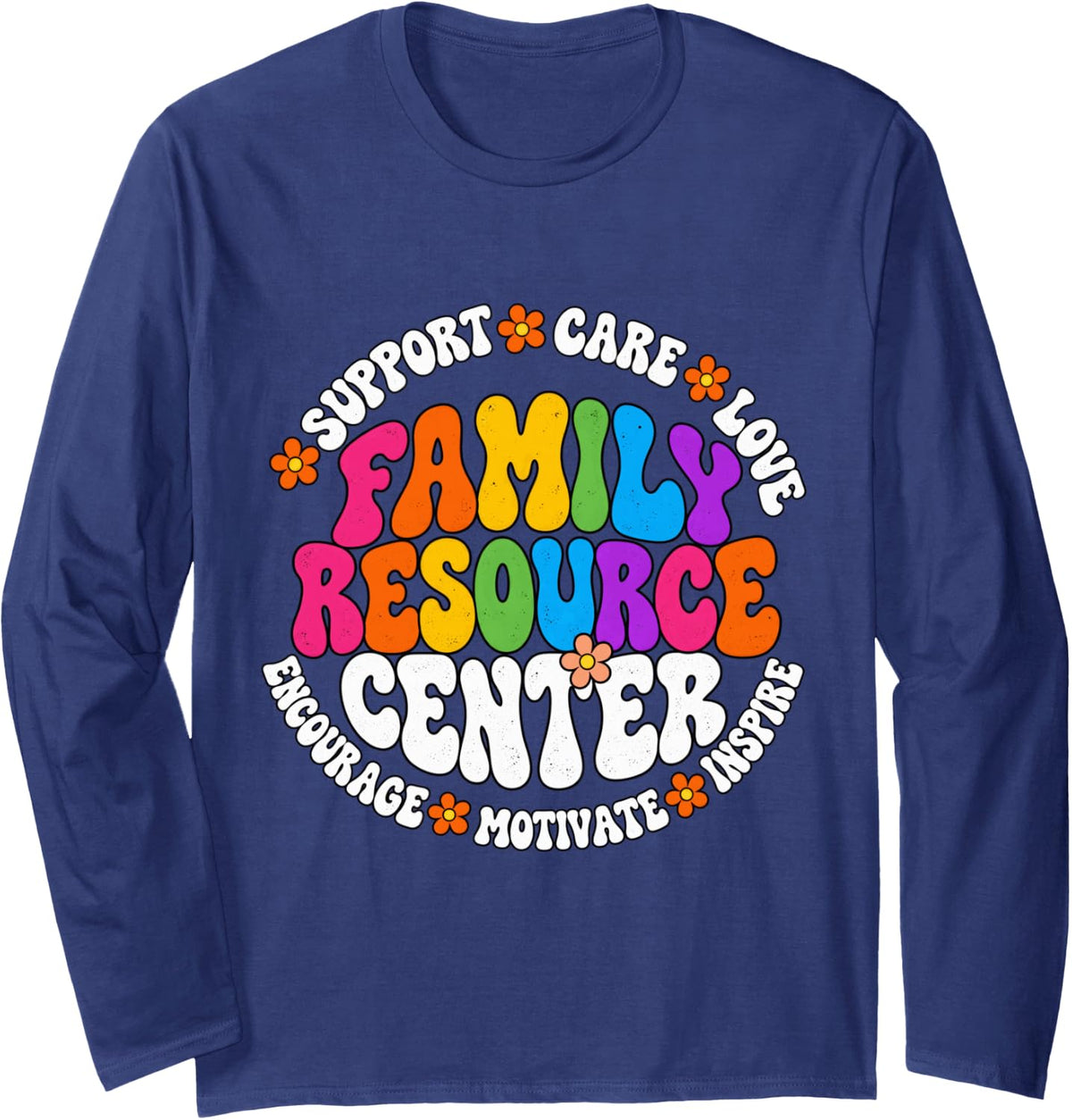 Family Resource Center Worker Social Support Men Women. Long Sleeve T-Shirt - Adult Unisex Navy Blue