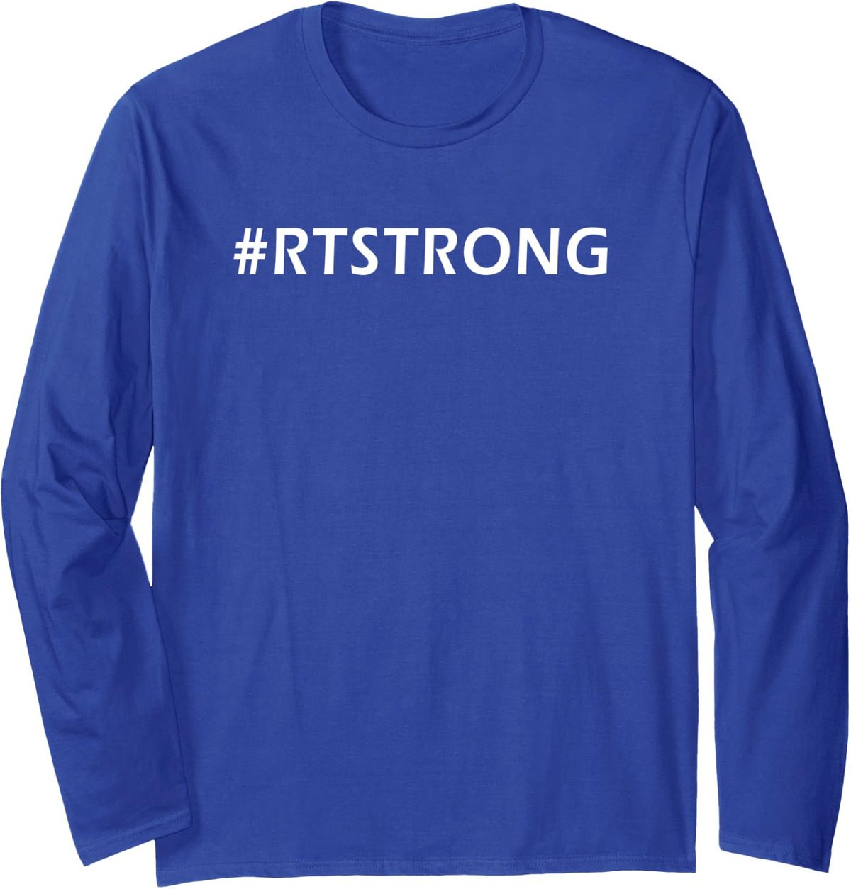 Respiratory Therapist Hashtag RT Strong Long Sleeve T-Shirt - Adult Unisex Royal Blue