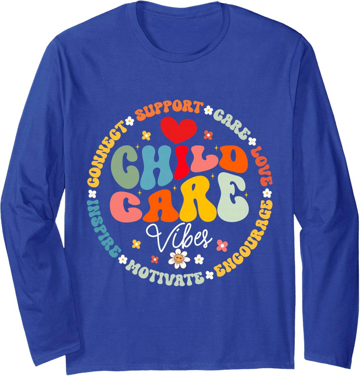 Childcare Vibes Director Daycare School Provider Teacher Long Sleeve T-Shirt - Adult Unisex Royal Blue