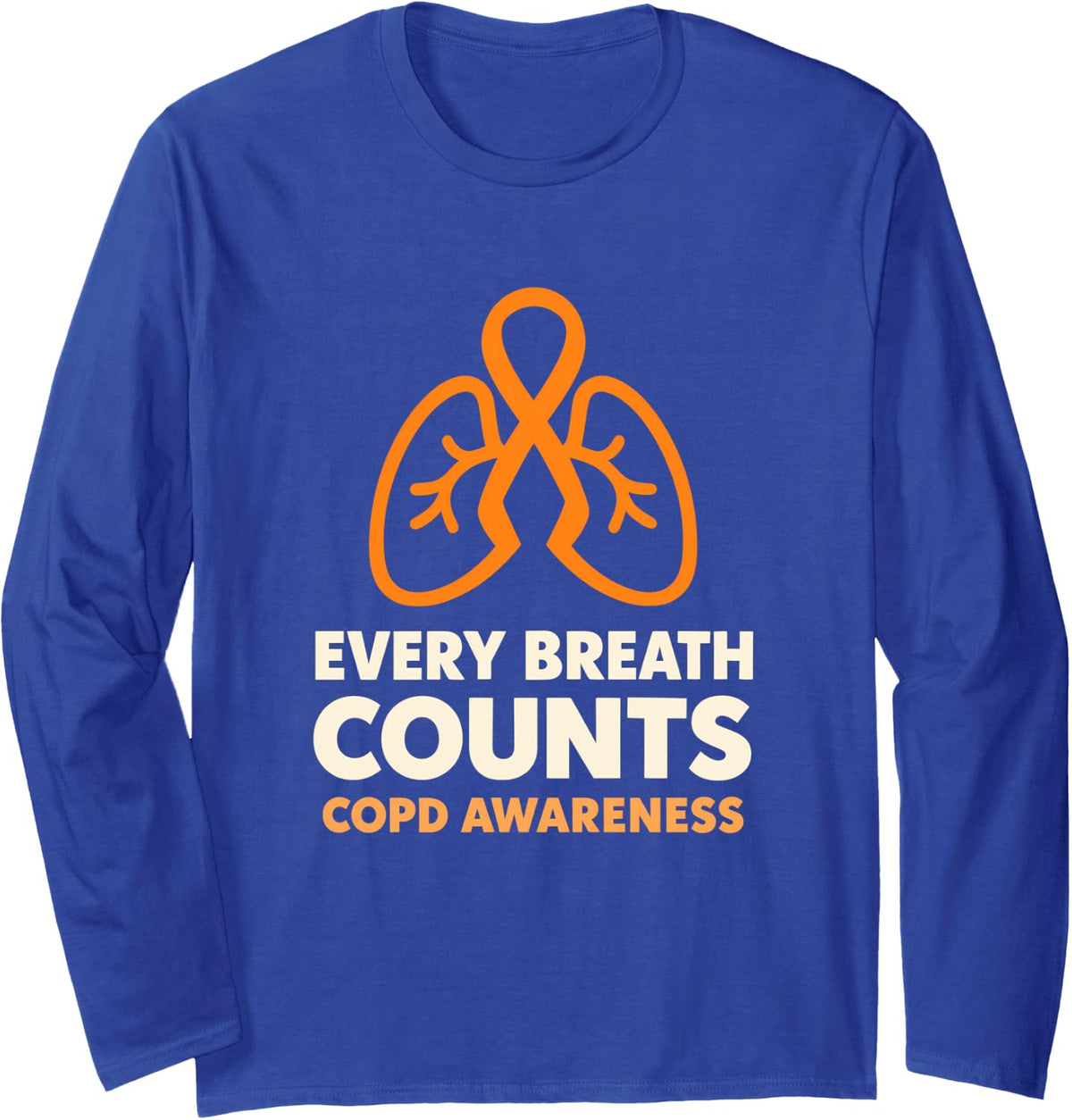Every Breath Counts COPD Awareness Orange Ribbon Lungs Long Sleeve T-Shirt - Adult Unisex Royal Blue