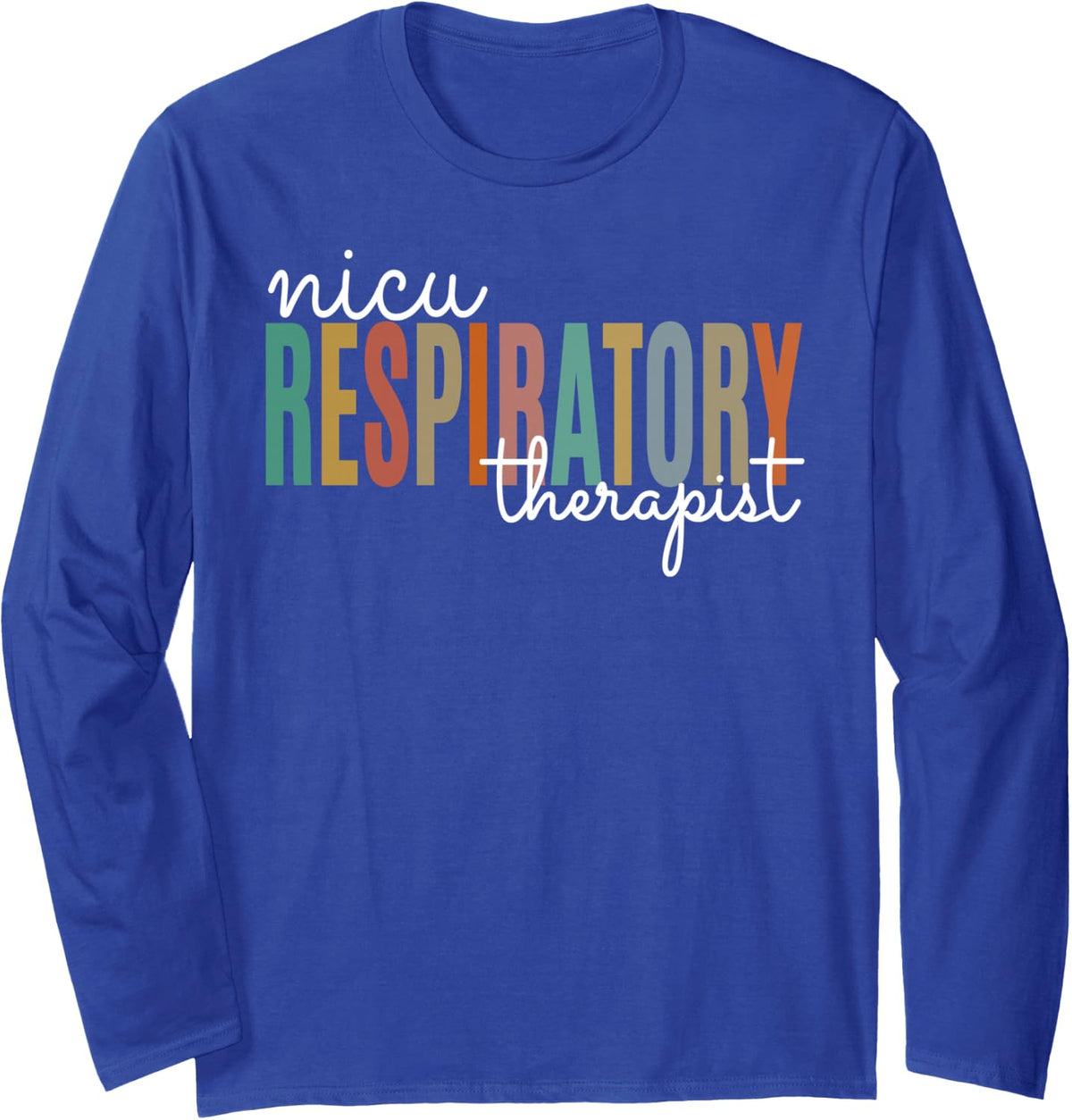 NICU Respiratory Therapist Long Sleeve T-Shirt - Adult Unisex Royal Blue