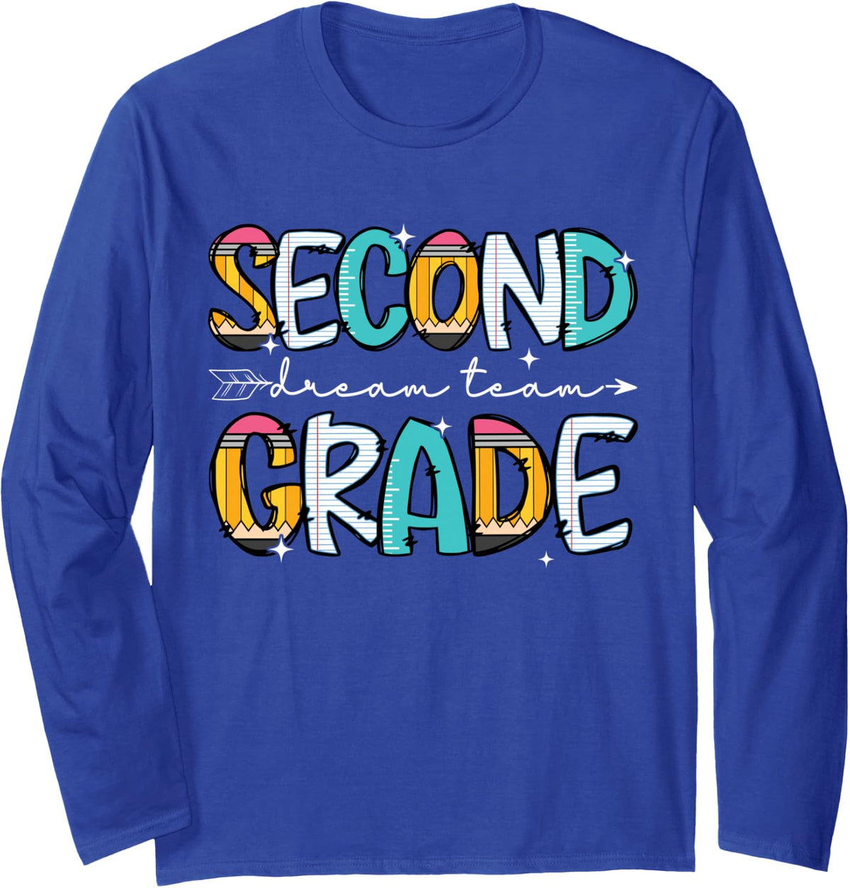 Second Grade Dream Team First Day of School Boy Girl Teacher Long Sleeve T-Shirt - Adult Unisex Royal Blue