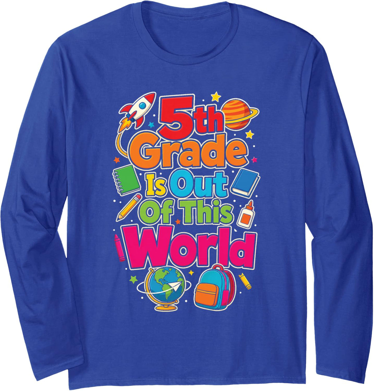 5th Grade is Out of This World First Day Rocket Kids Long Sleeve T-Shirt - Adult Unisex Royal Blue