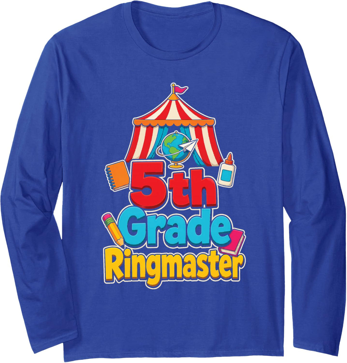 5th Grade Ringmaster First Day of School Circus Globe Long Sleeve T-Shirt - Adult Unisex Royal Blue