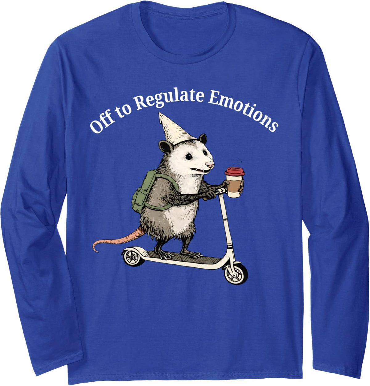 Off to Regulate Emotion Funny Possum Mental Health Counselor Long Sleeve T-Shirt - Adult Unisex Royal Blue