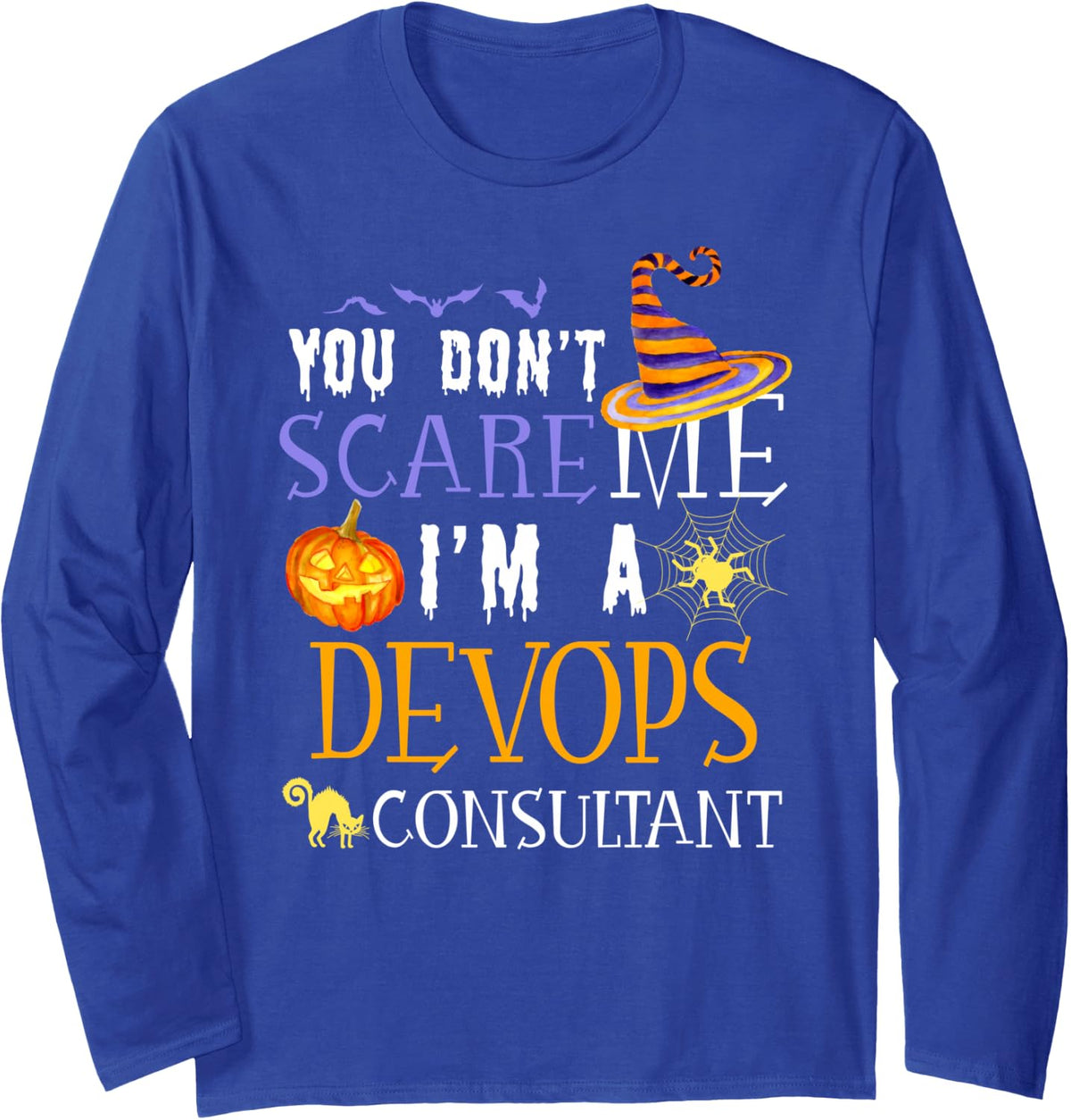 You Don't Scare Devops Consultant Funny Halloween Long Sleeve T-Shirt - Adult Unisex Royal Blue