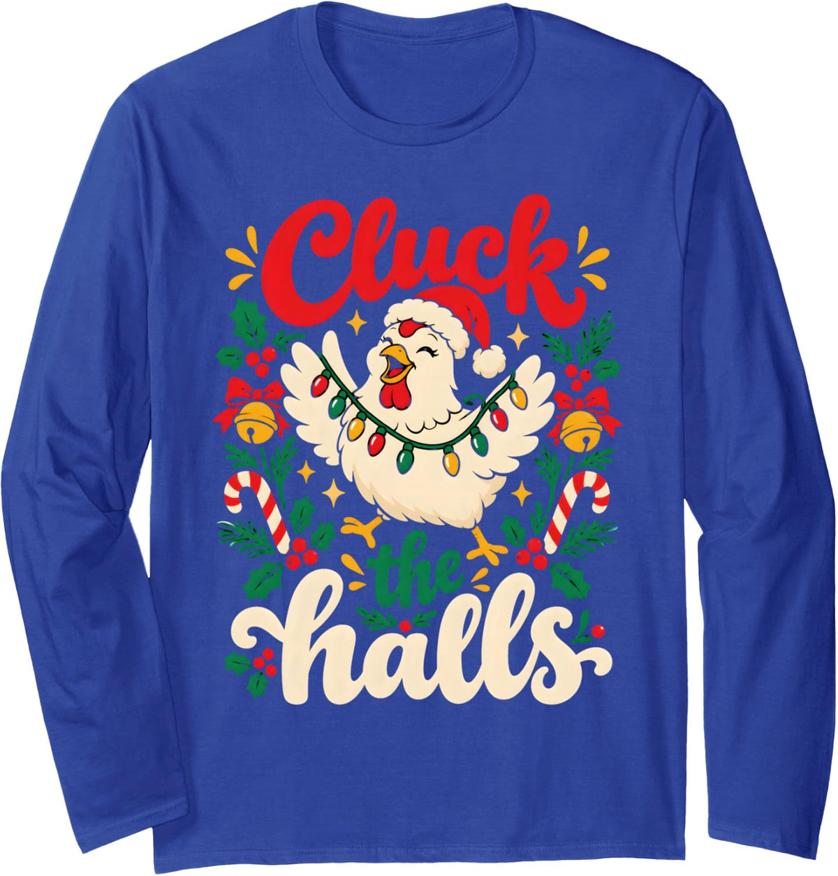 Funny Chicken Farmer Christmas Holiday Humor Long Sleeve T-Shirt - Adult Unisex Royal Blue