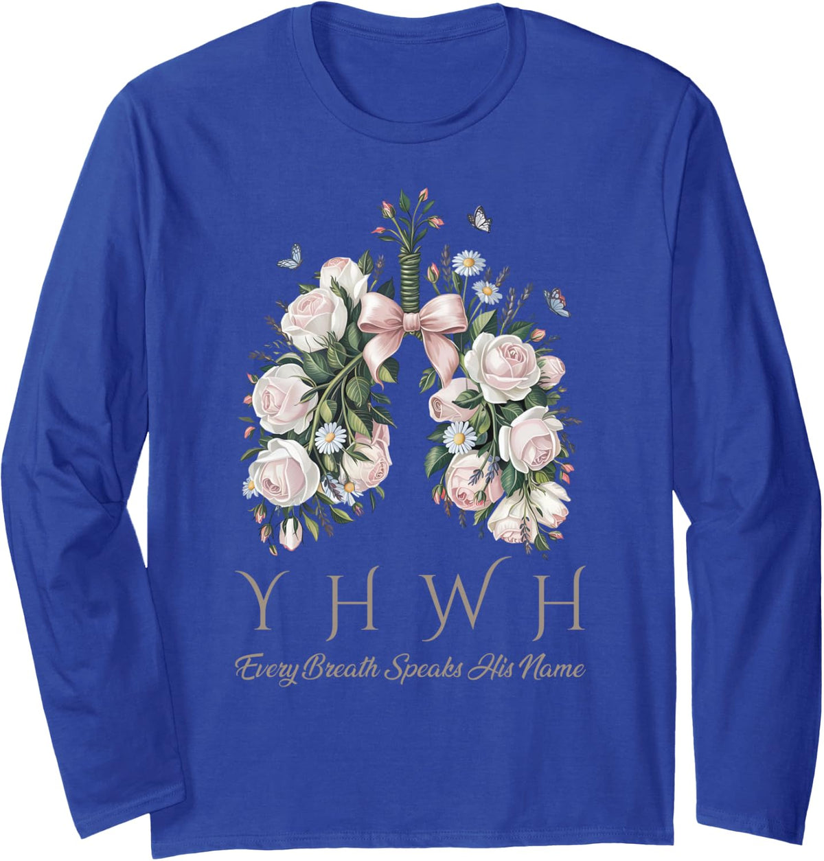 Coquette Bow Floral Lungs YHWH Every Breath Speaks His Name Long Sleeve T-Shirt - Adult Unisex Royal Blue