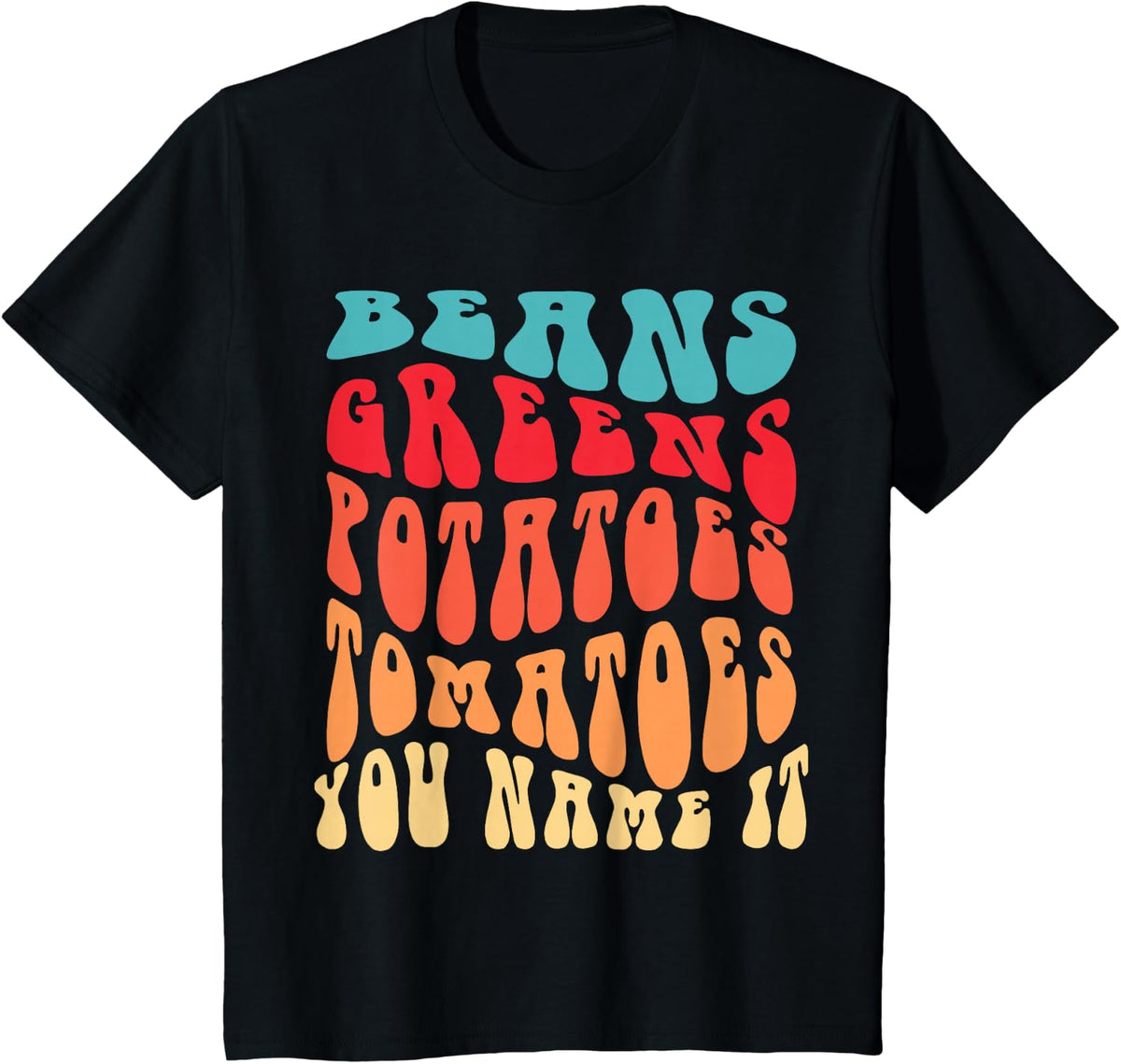 Beans Greens Potatoes Tomatoes - Love Thanksgiving Food T-Shirt - Black