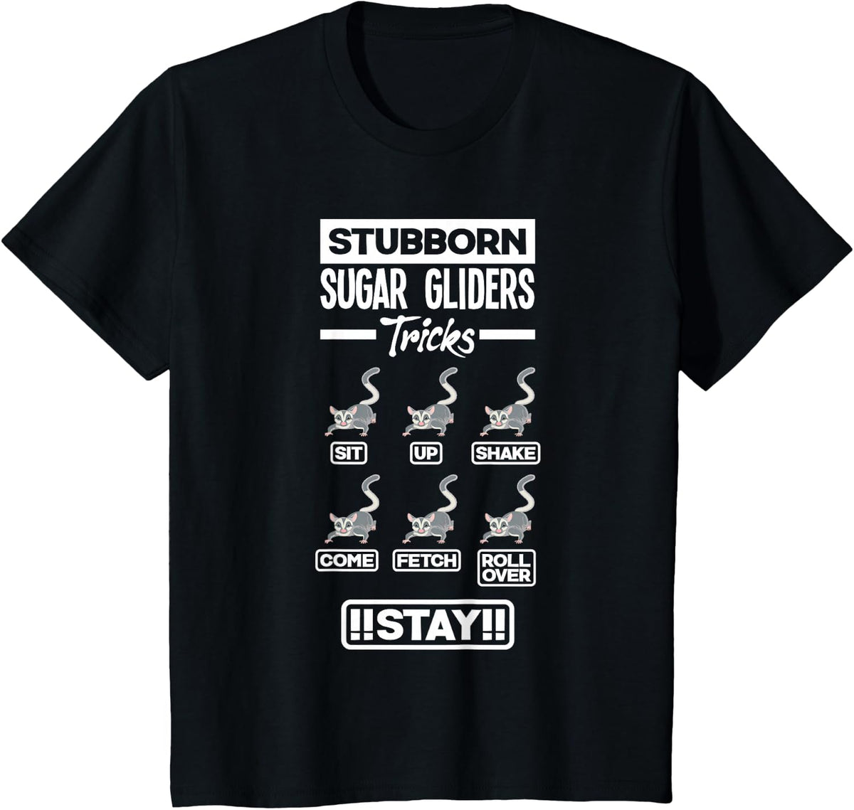 Sugar Glider Pet Stubborn Sugar Gliders Tricks T-Shirt - Black