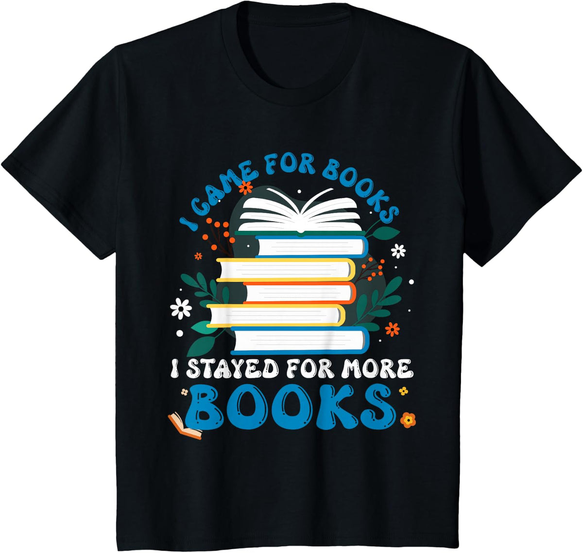 Book Fair School I Came for Books T-Shirt - Black